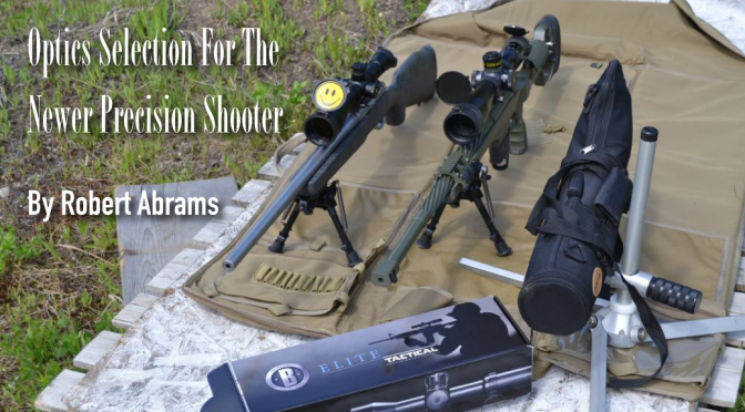Optics Selection for the Newer Precision Shooter by Robert Abrams